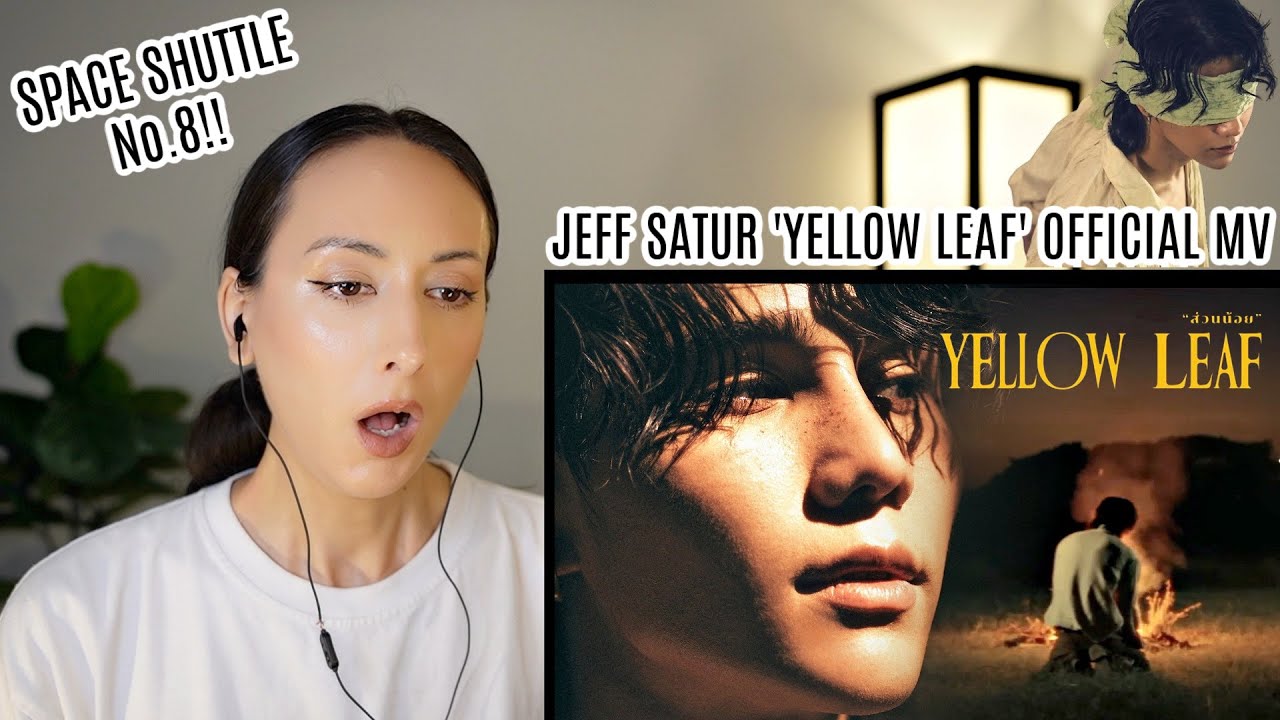 Jeff Satur - ส่วนน้อย (Yellow Leaf)【Official Music Video】  REACTION (ENG/THAI SUBS)
