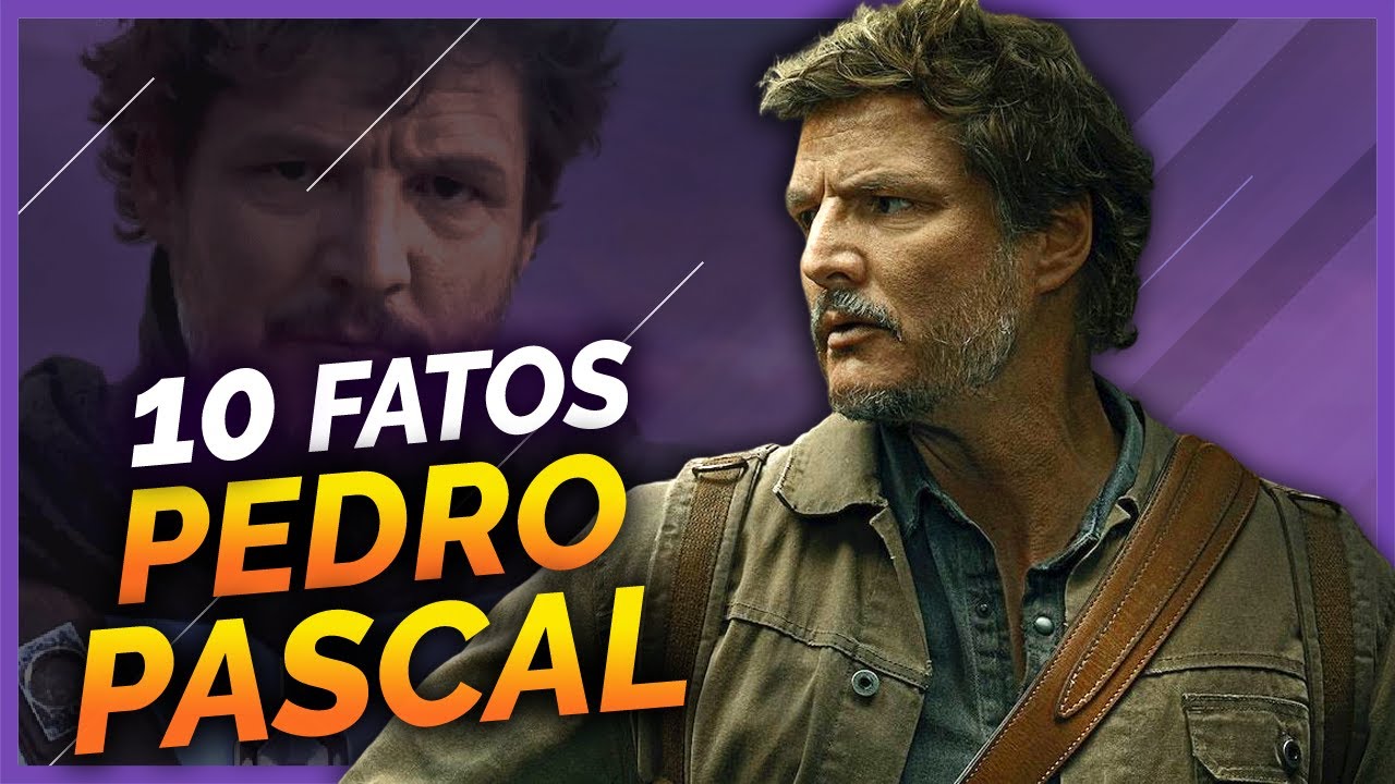 10 FATOS SOBRE PEDRO PASCAL, O JOEL DE THE LAST OF US