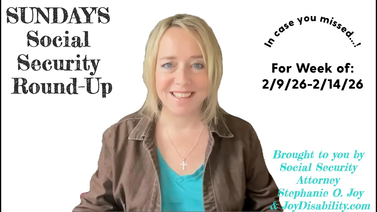 Social Security ROUND-UP for Week of 2/9/26 - 2/14/26
