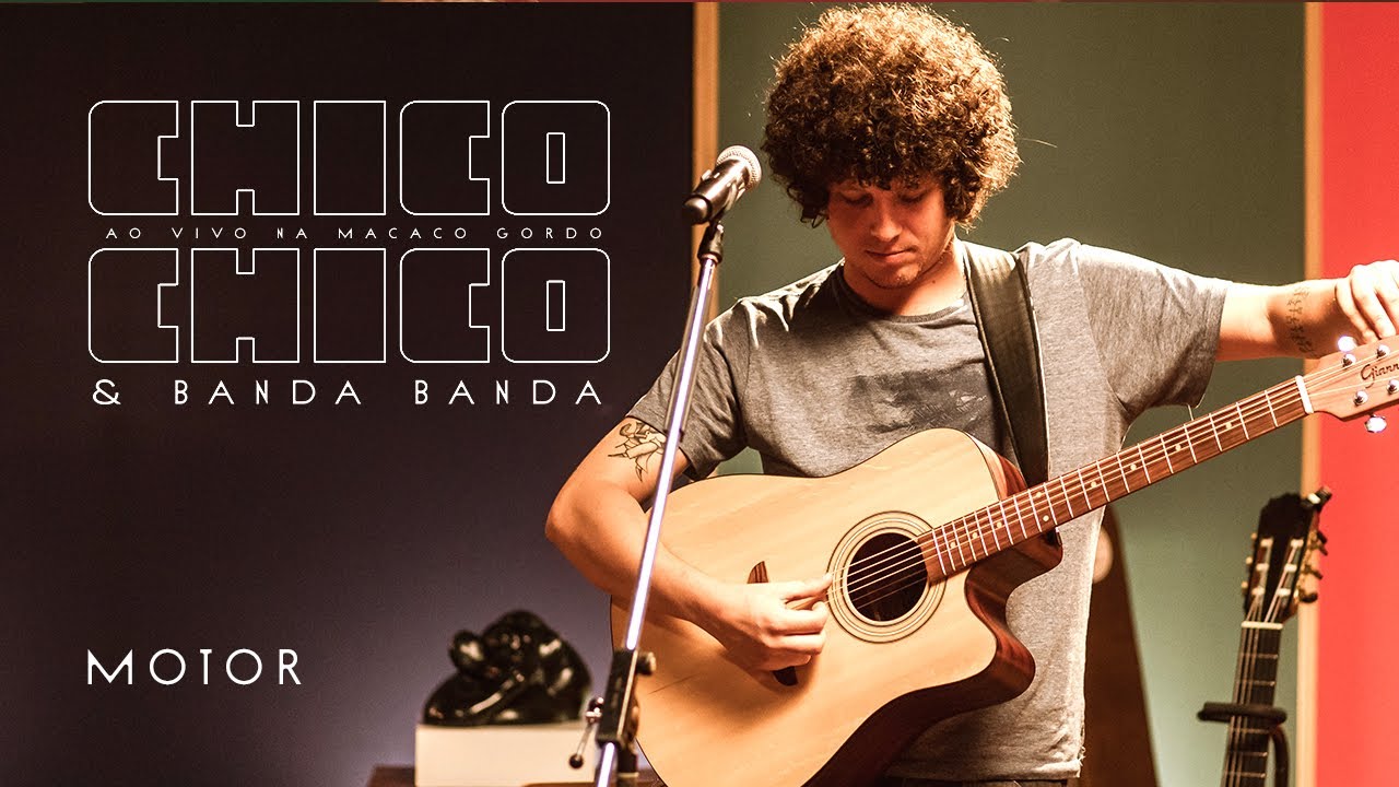 Chico Chico - Motor (Ao Vivo)