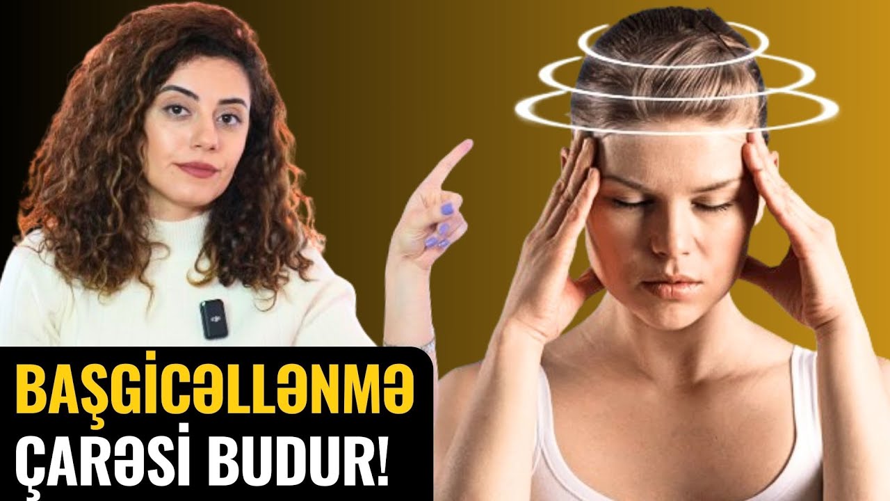 Baş Gicəllənməsi QORXULU Problemdən Xəbər Verir? MÜTLƏQ İZLƏYİN!