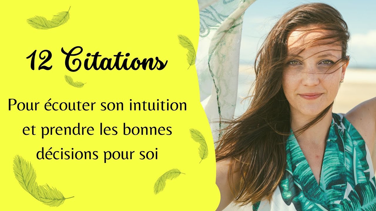 📜 12 CITATIONS - ECOUTER SON INTUITION ET PRENDRE LES BONNES DECISIONS POUR SOI 🧚  / Libère t'en 😇