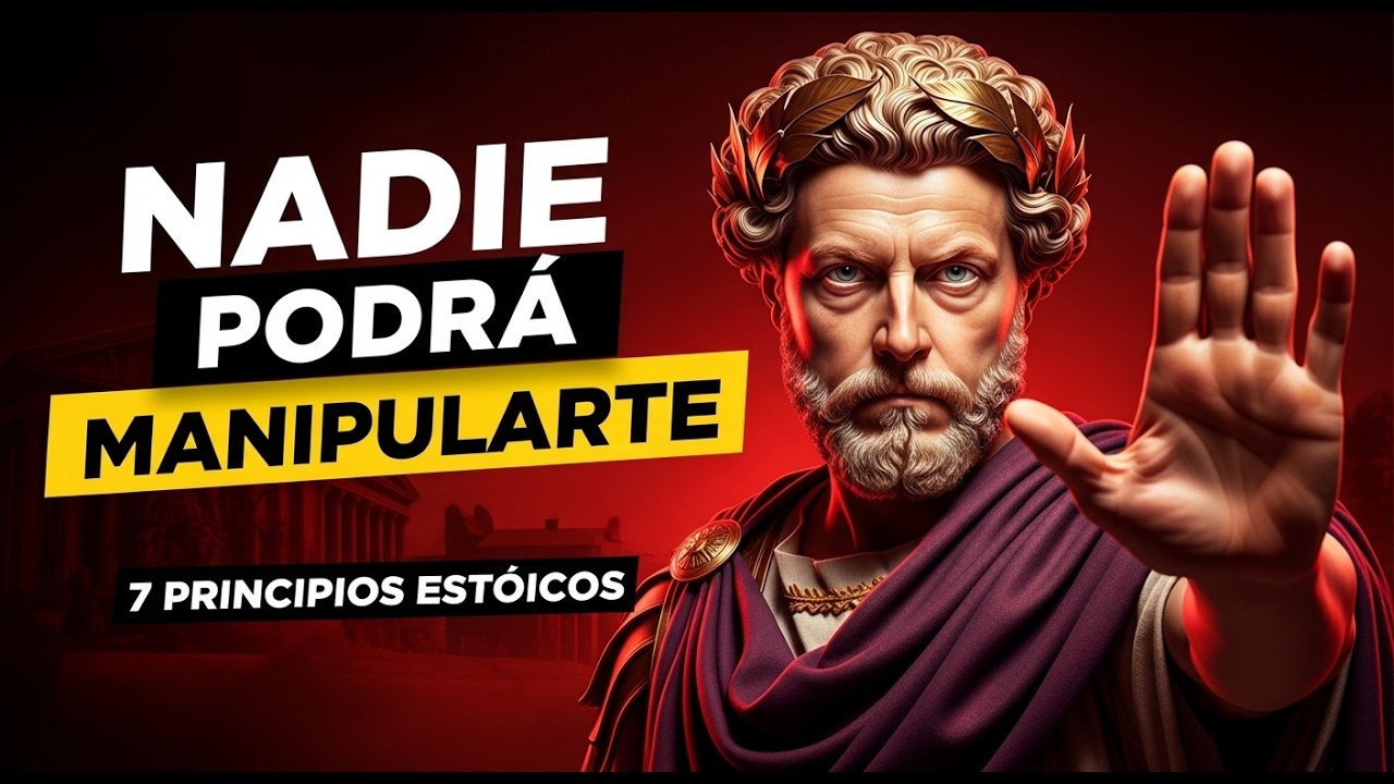 NADIE podrá CONTROLARTE si dominas estos 7 PRINCIPIOS I ESTOICISMO