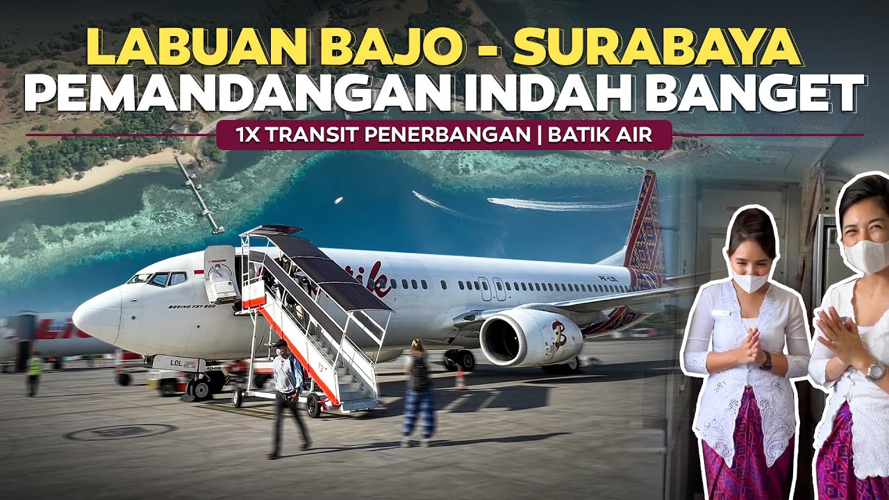 PEMANDANGAN TERBANG TERBAIK‼️Labuan Bajo - Surabaya Via Jalur Udara Bersama Batik Air .
