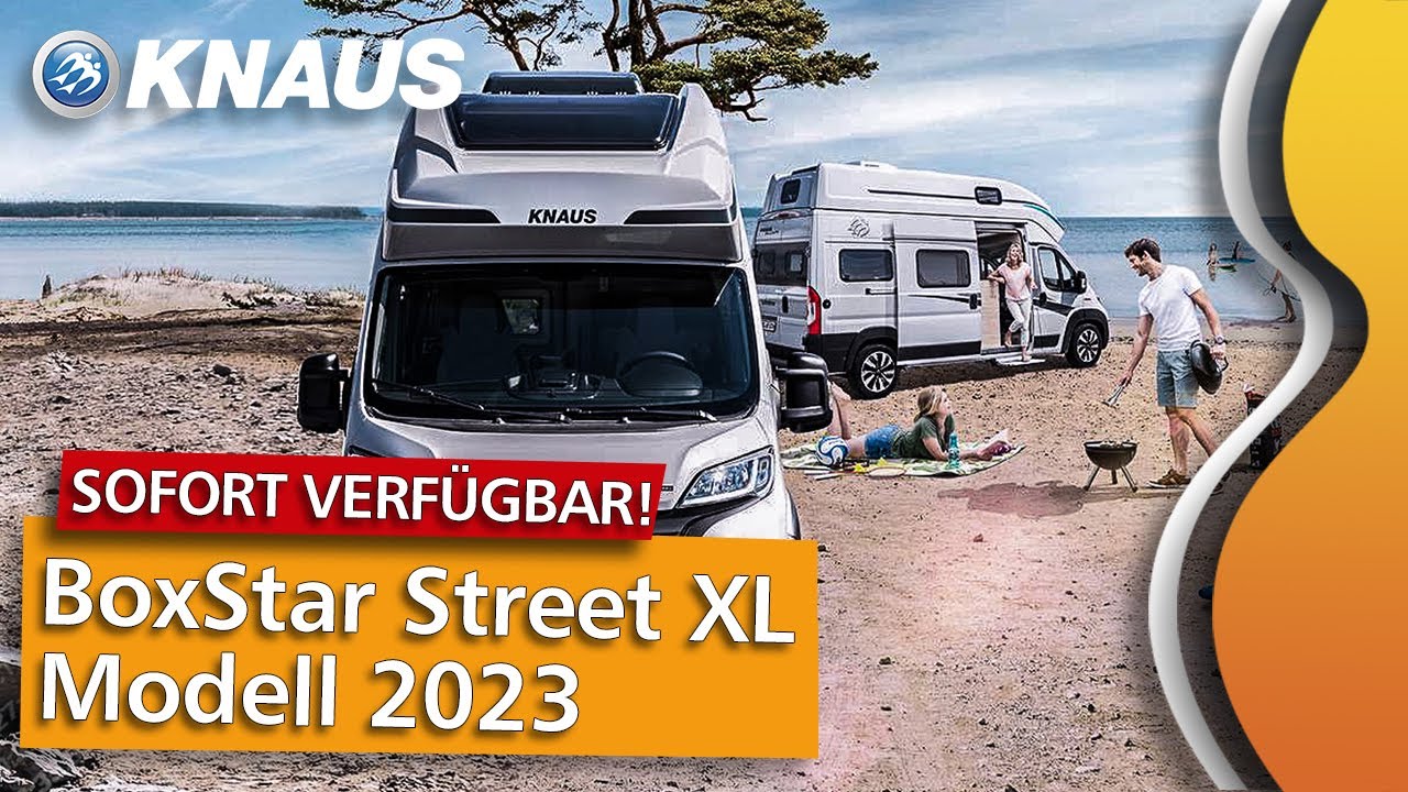 Entdecke den Neuen KNAUS BoxStar Street XL 2023 | Freiheit auf Rädern in Perfektion