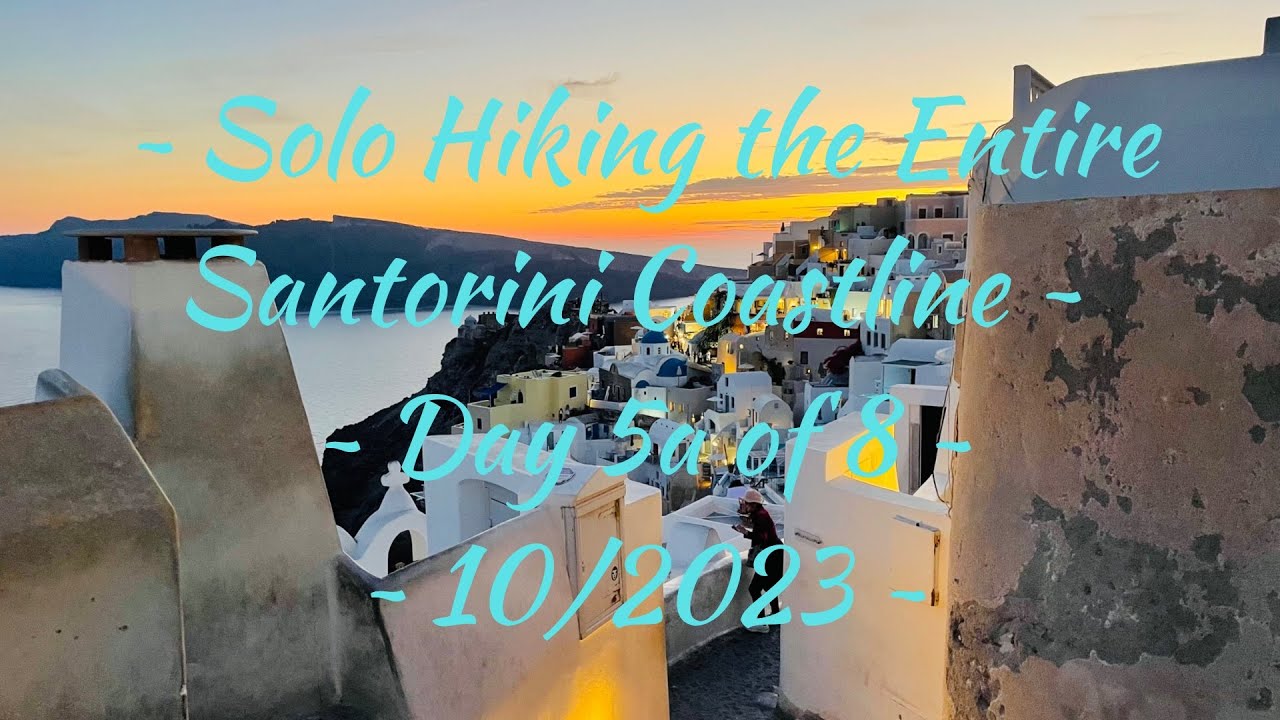 ~ Solo Hiking the Entire Santorini Coastline ~ Day 5a/8 ~ Fira to Oia ~ The Caldera Trail ~ (4K HD)