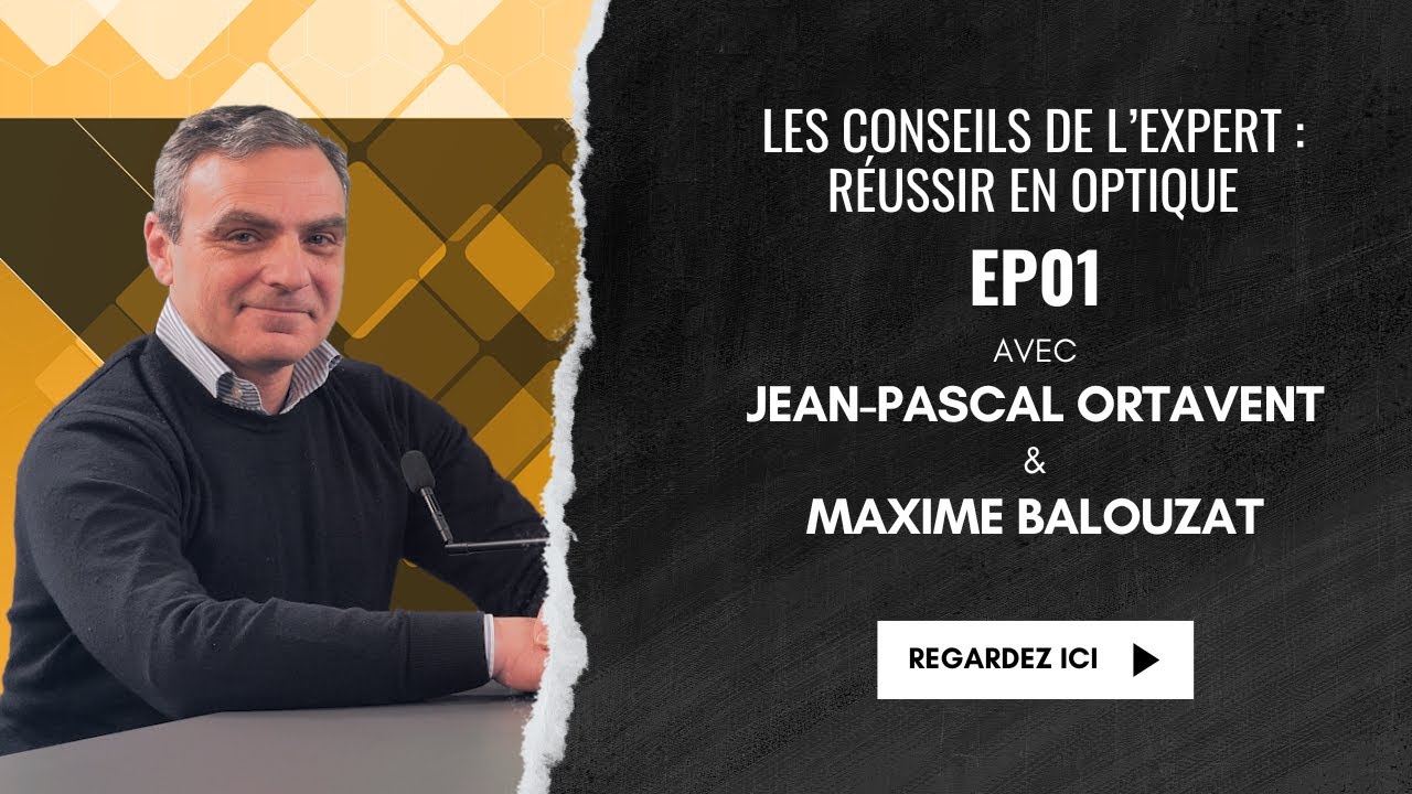 EP01 - Réussir en optique : état des lieux, client, emplacement & différenciation