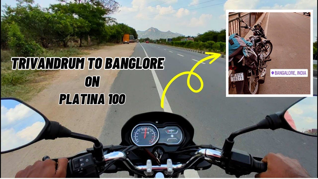 Trivandrum to bangalore on platina 100  bike ride ||700 kms||