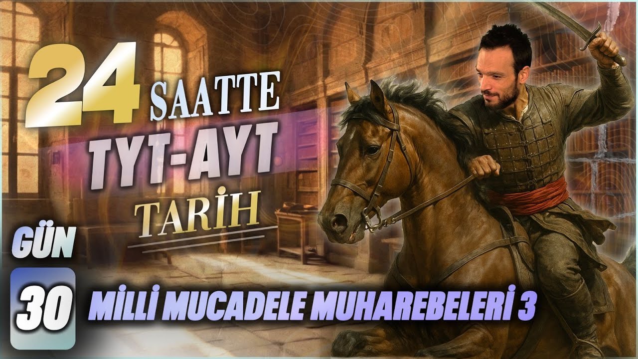 24 SAATTE TYT - AYT  TARİH  30. MİLLİ MÜCADELE MUHAREBELER DÖNEMİ 3 -  2025 YKS #tyttarih #ayttarih