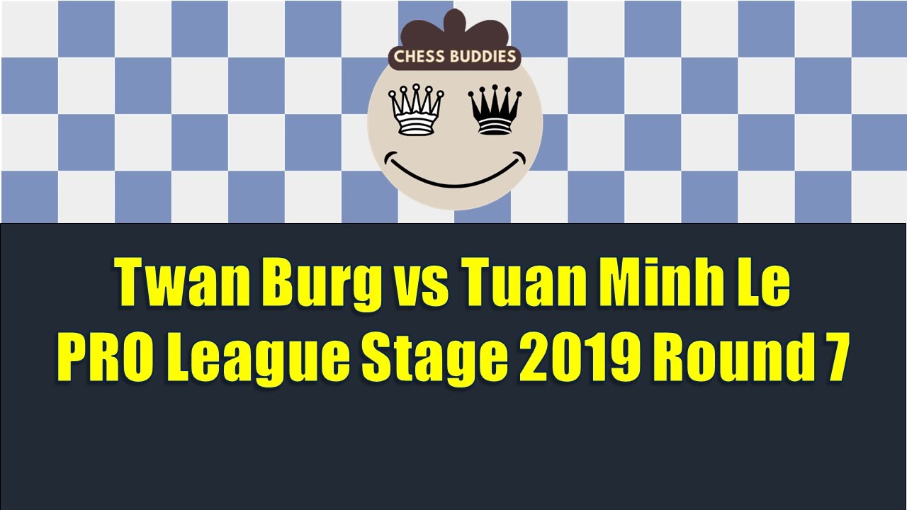 Twan Burg vs Tuan Minh Le | PRO League Stage 2019 Round 7