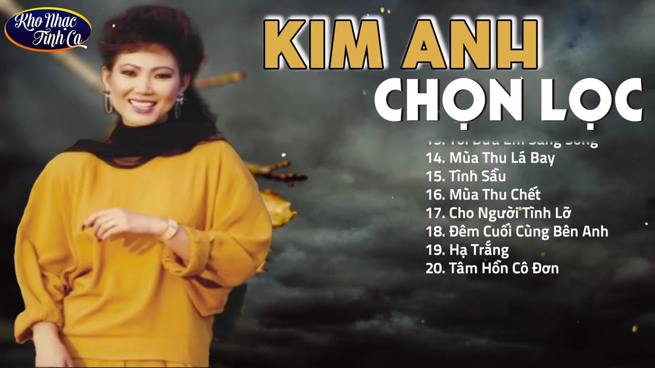 Ca Sĩ KIM ANH Hải Ngoại | Nhạc Hải Ngoại Chọn Lọc Những T&igrave;nh Kh&uacute;c Hay Nhất Của Kim Anh