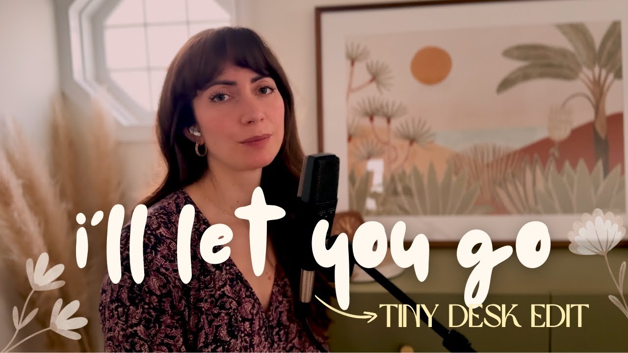 I'll Let You Go - Tiny Desk Edition (Jessica Allossery)