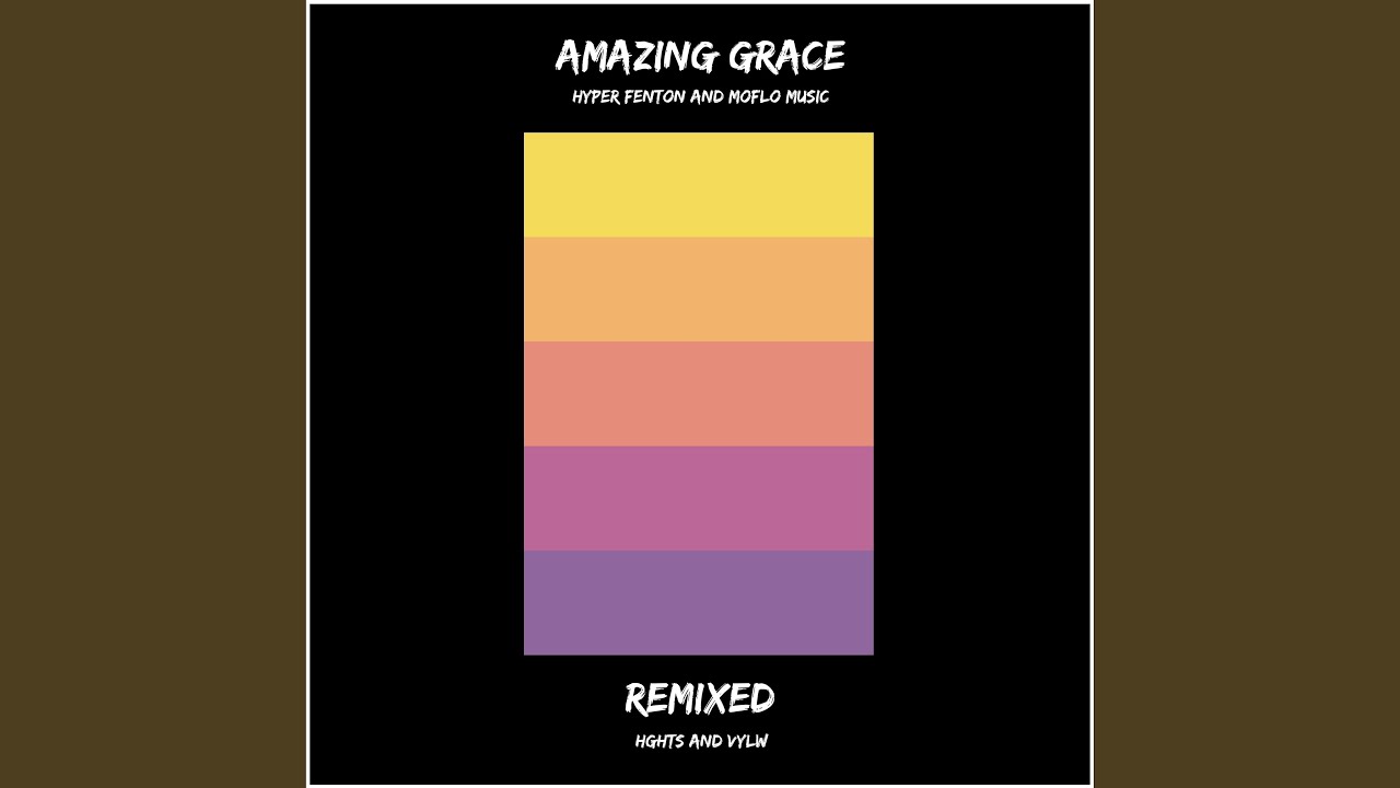 Amazing Grace (Hghts Remix)