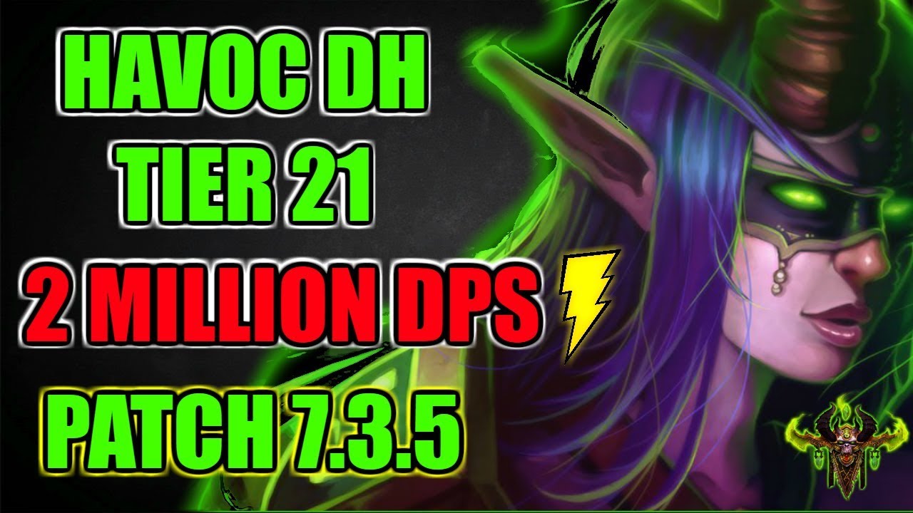 7.3.5 Havoc Demon Hunter PVE Guide Tier 21 | Rotation, DPS, Stats & more.