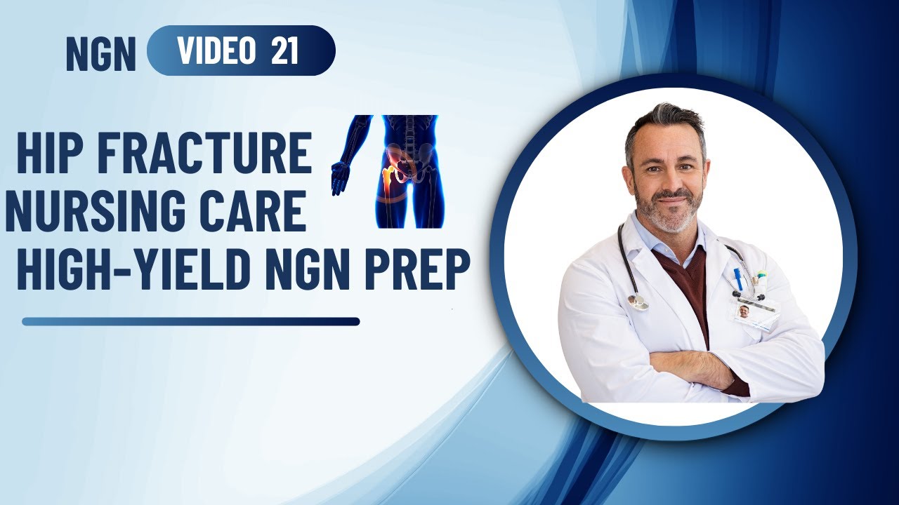 Hip Fracture Nursing Care | High-Yield NGN Prep