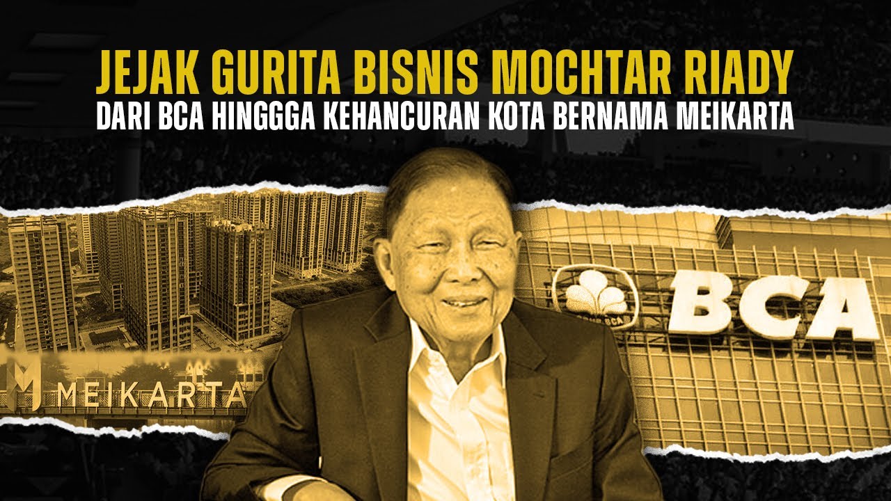 Gurita Bisnis Mochtar Riady: Dari BCA, Lippo Group, hingga Skandal Meikarta