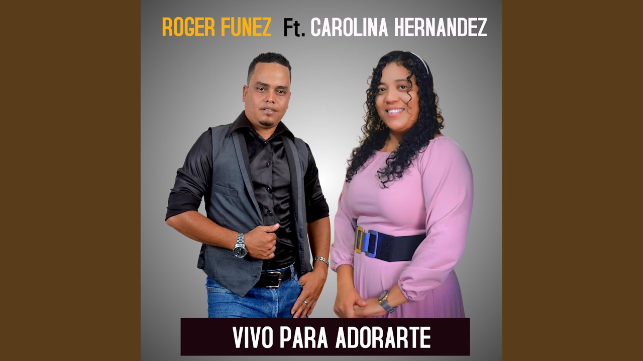 VIVO PARA ADORARTE / Roger Funez (feat. Carolina Hernandez) (En vivo)
