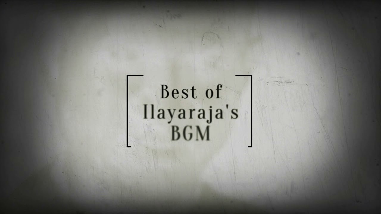 Best of Ilayaraja's BGM Collection_Tamil Top Ten(TTT)