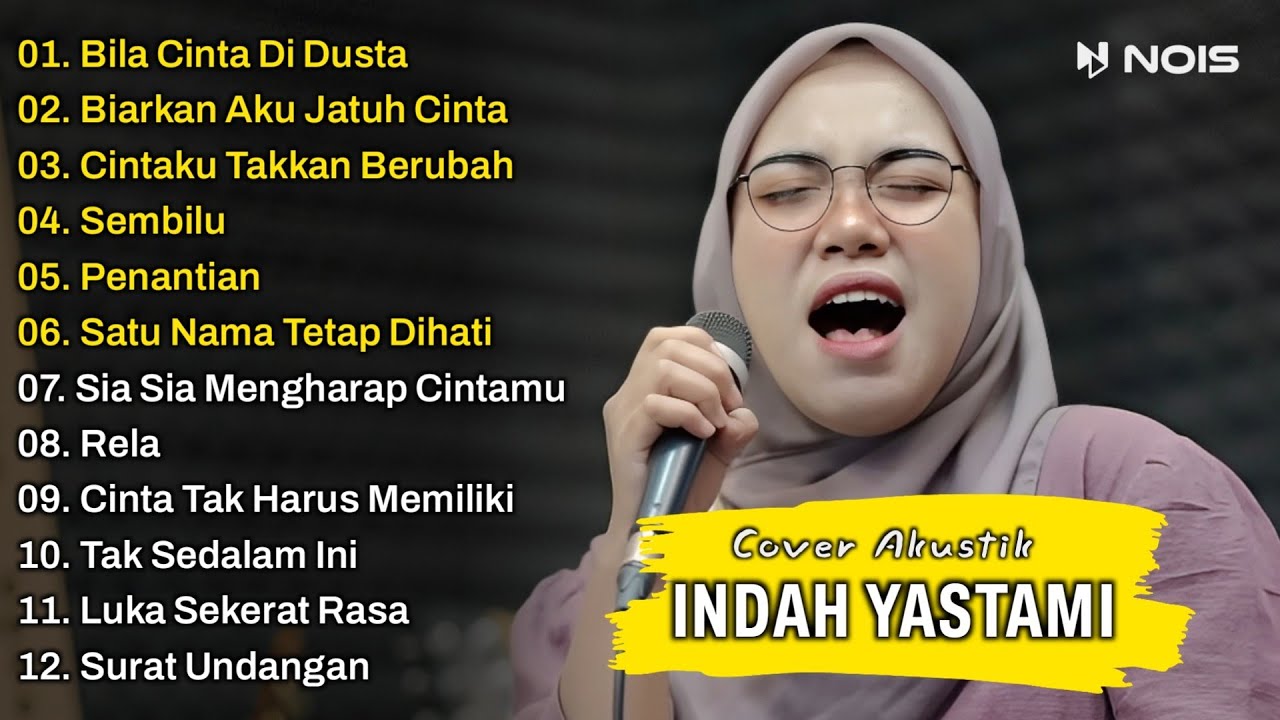 Indah Yastami Full Album | Bila Cinta Di Dusta, Biarkan Aku Jatuh Cinta | Lagu Cafe Populer 2023