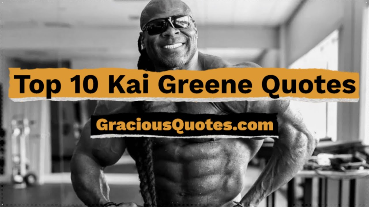 Top 10 Kai Greene Quotes - Gracious Quotes