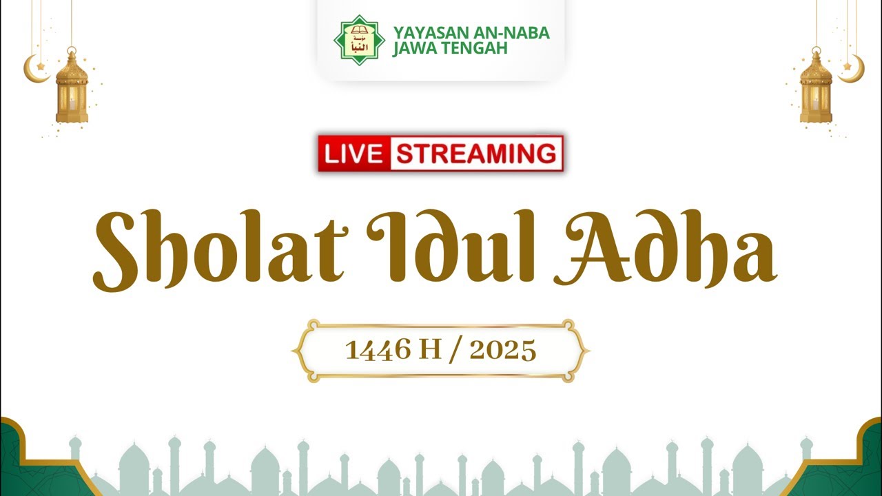🔴 LIVE STREAMING | Sholat Idul Adha 1446 H