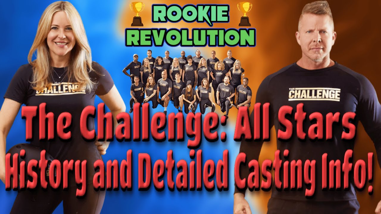 The Challenge All Stars History and Detailed Casting Info! Including Best Moments!