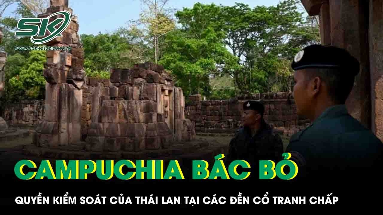 Campuchia phản ứng cứng rắn, bác quyền kiểm soát của Thái Lan tại các đền cổ tranh chấp