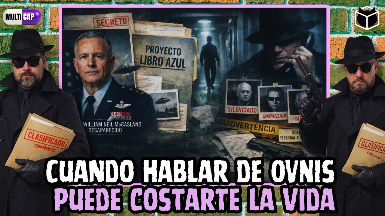 Cuando hablar de OVNIs puede COSTARTE LA VIDA / MULTICAP