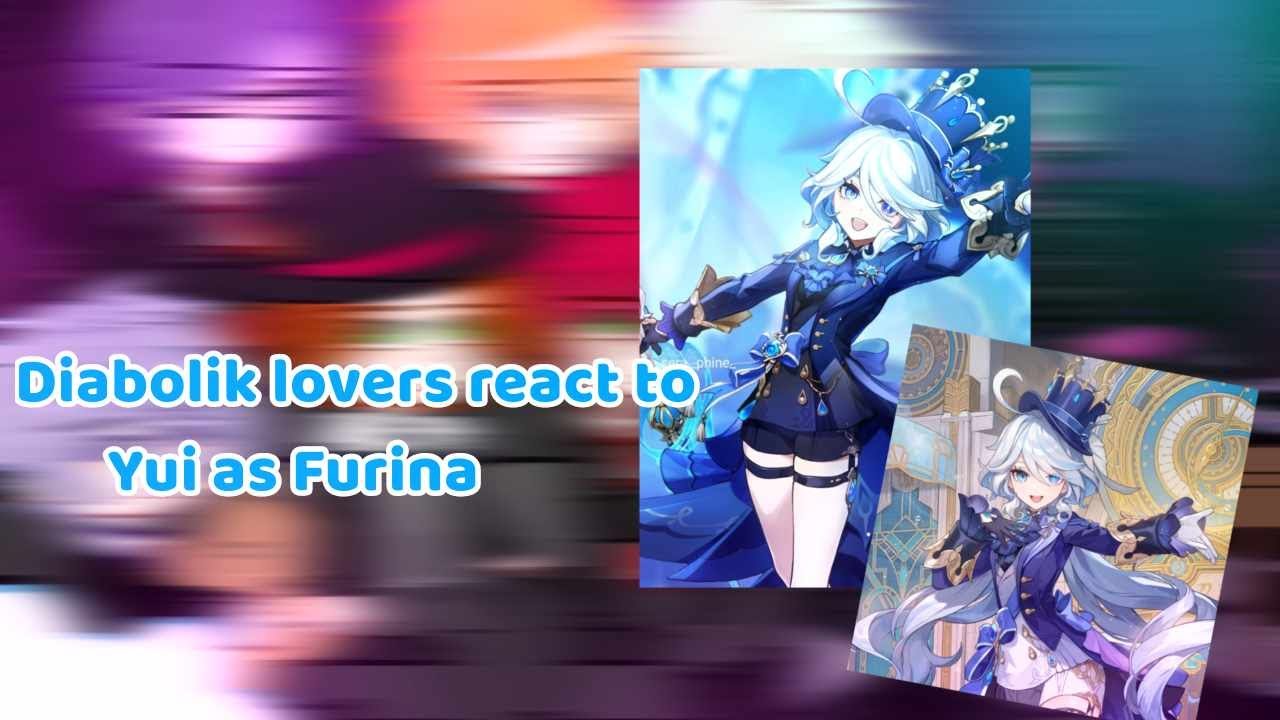 Diabolik lovers react to Yui as Furina Genshin impact || Gacha react