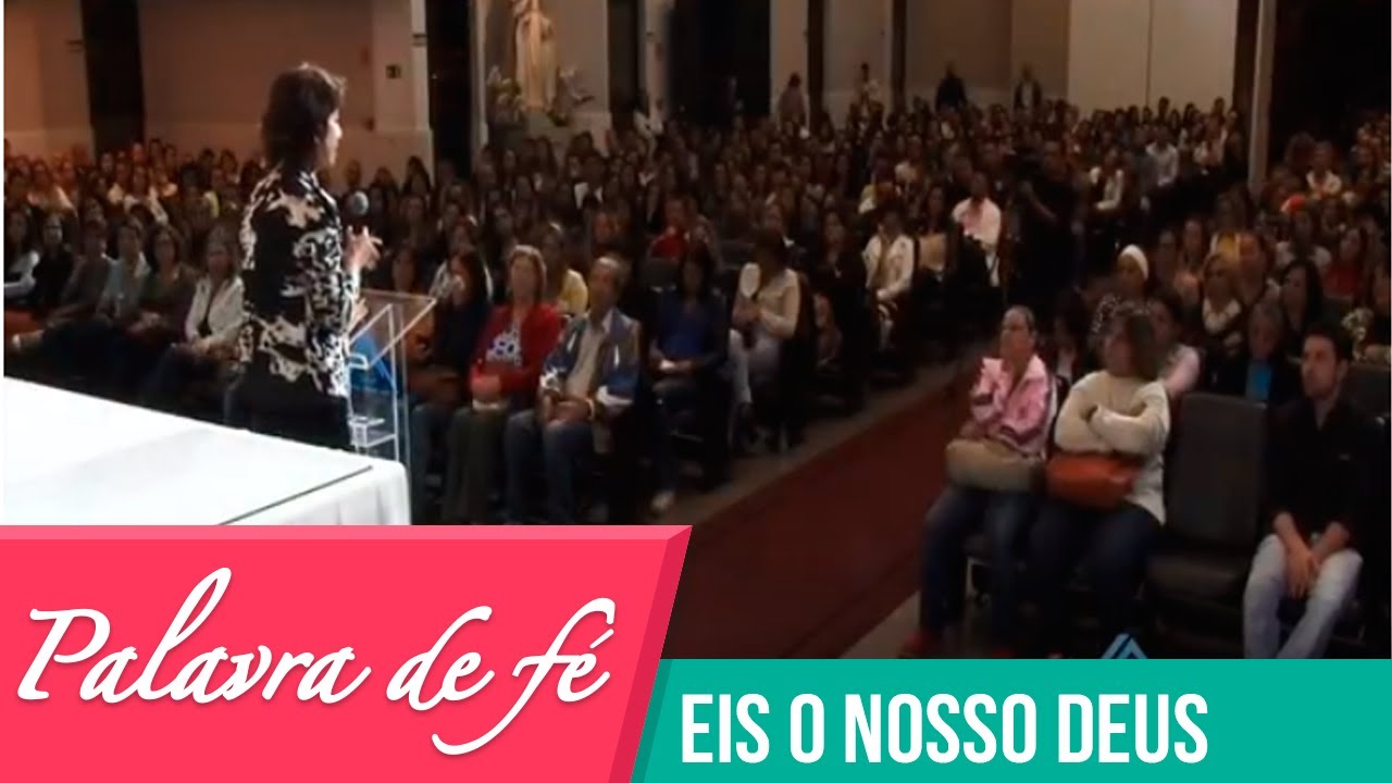 Palavra de Fé -  Eis O Nosso Deus
