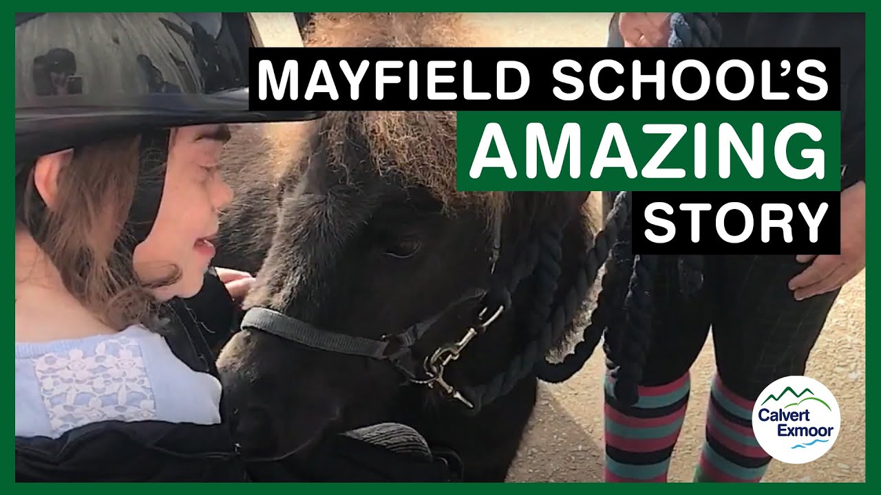 Mayfield School's Amazing Story - Calvert Exmoor