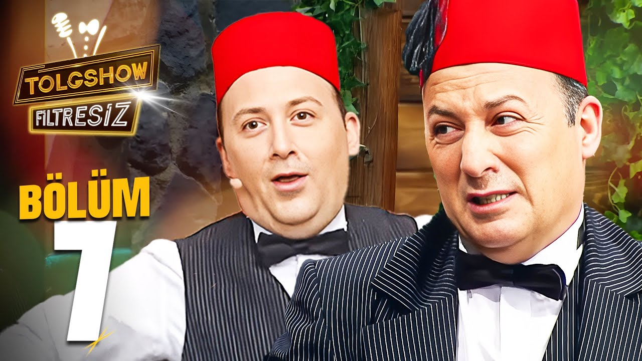 TOLGSHOW: Filtresiz | 7.Bölüm