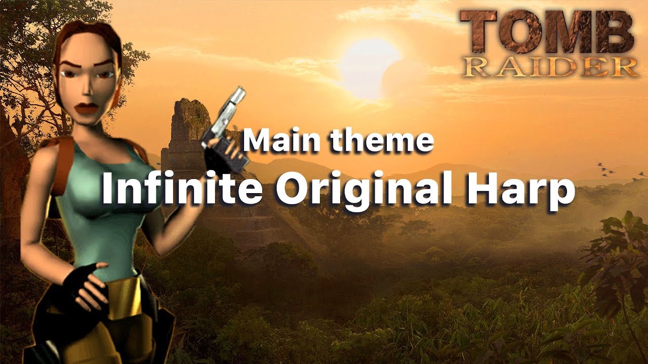 Tomb Raider 1996 - Infinite Original Harp (From Main theme)