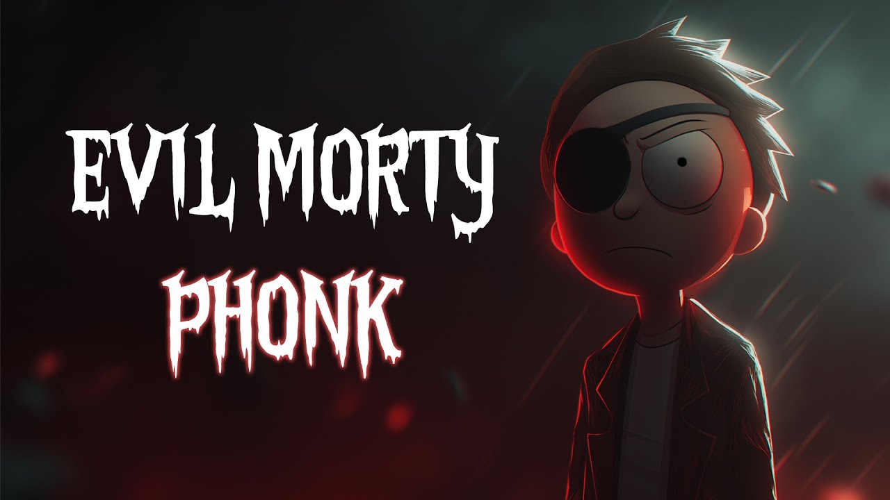 EVIL MORTY THEME | Vandatello PHONK Remix