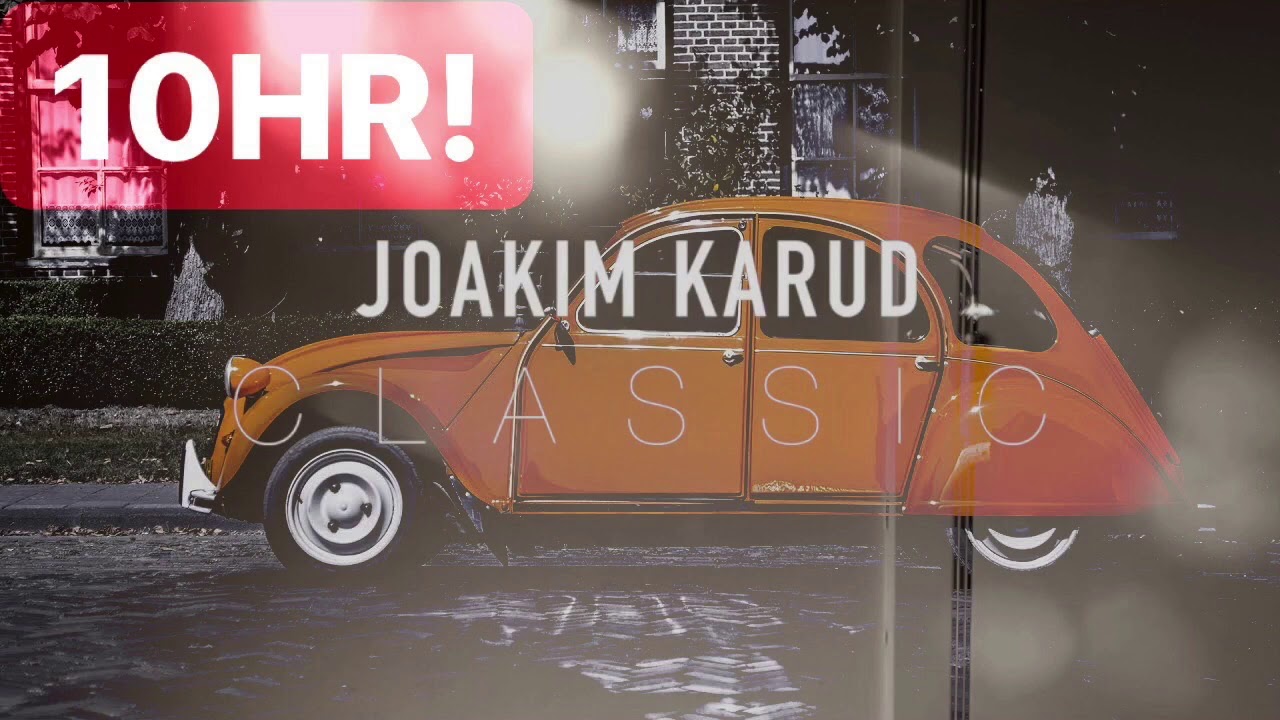 【Endless10HR】Classic by Joakim Karud / 10 Hours Non-Stop Audio