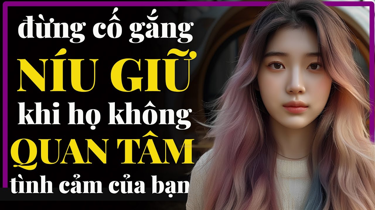 Đừng CỐ GẮNG làm điều này khi họ không còn CHÂN THÀNH tình cảm của bạn! | Bình An Khắc Kỷ