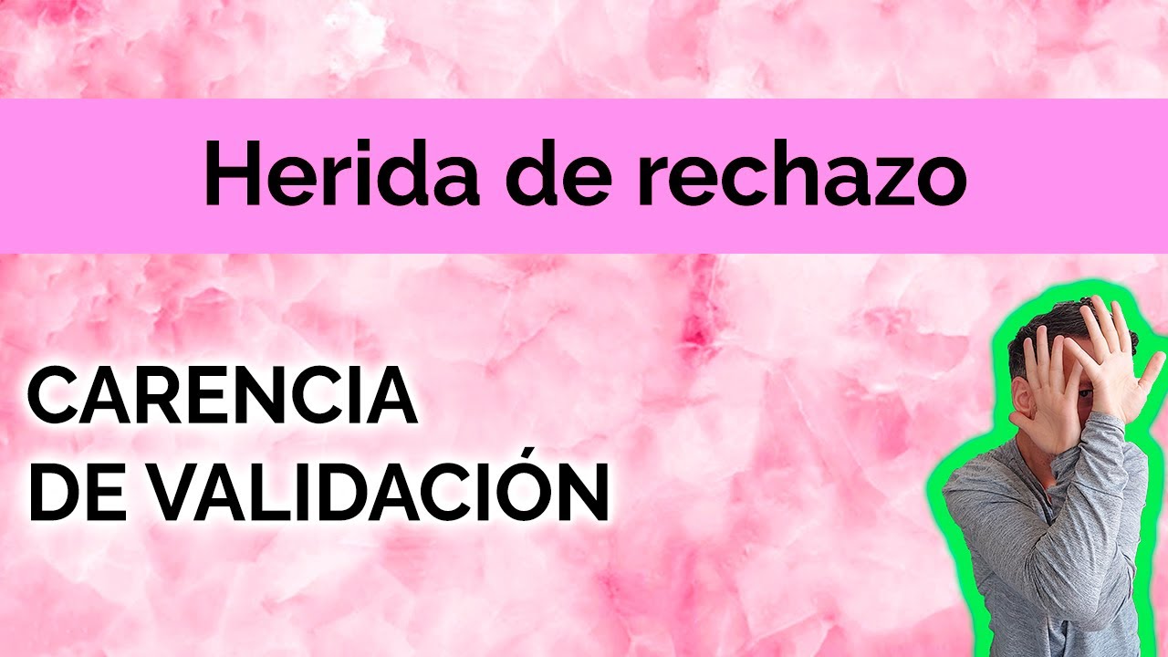HERIDA DE RECHAZO: CARENCIA DE VALIDACIÓN