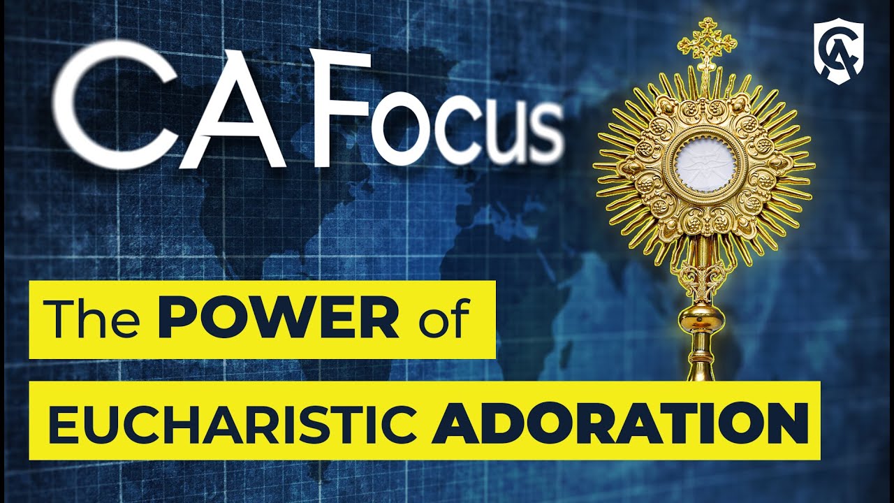 Catholic Answers Focus | The Power of Eucharistic Adoration |  Fr. James Boric