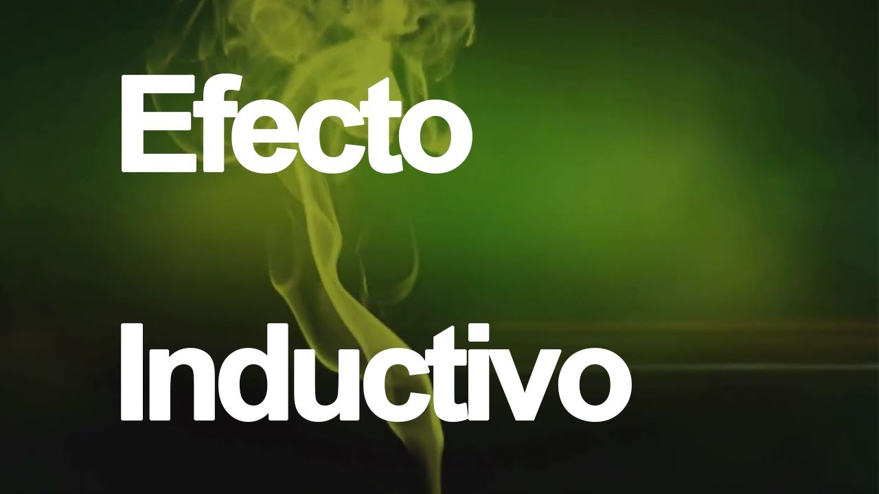 EFECTO INDUCTIVO | Química Orgánica