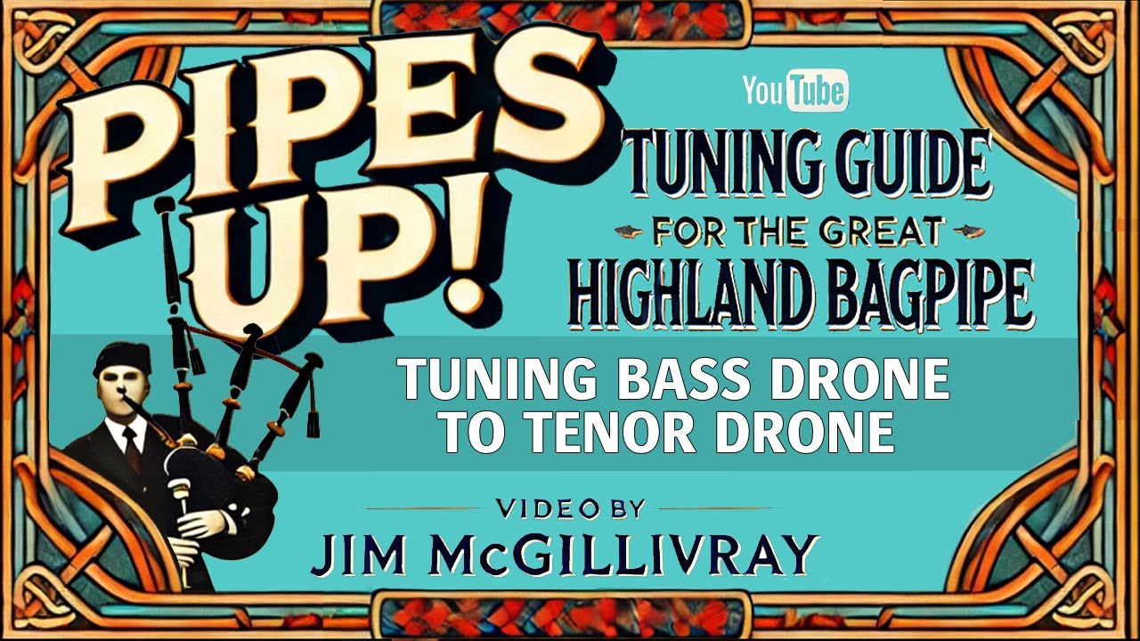 Bagpipe Drone Tuning: Bass to Tenor  - PIPES UP! with Clasp-winner Jim McGillivray