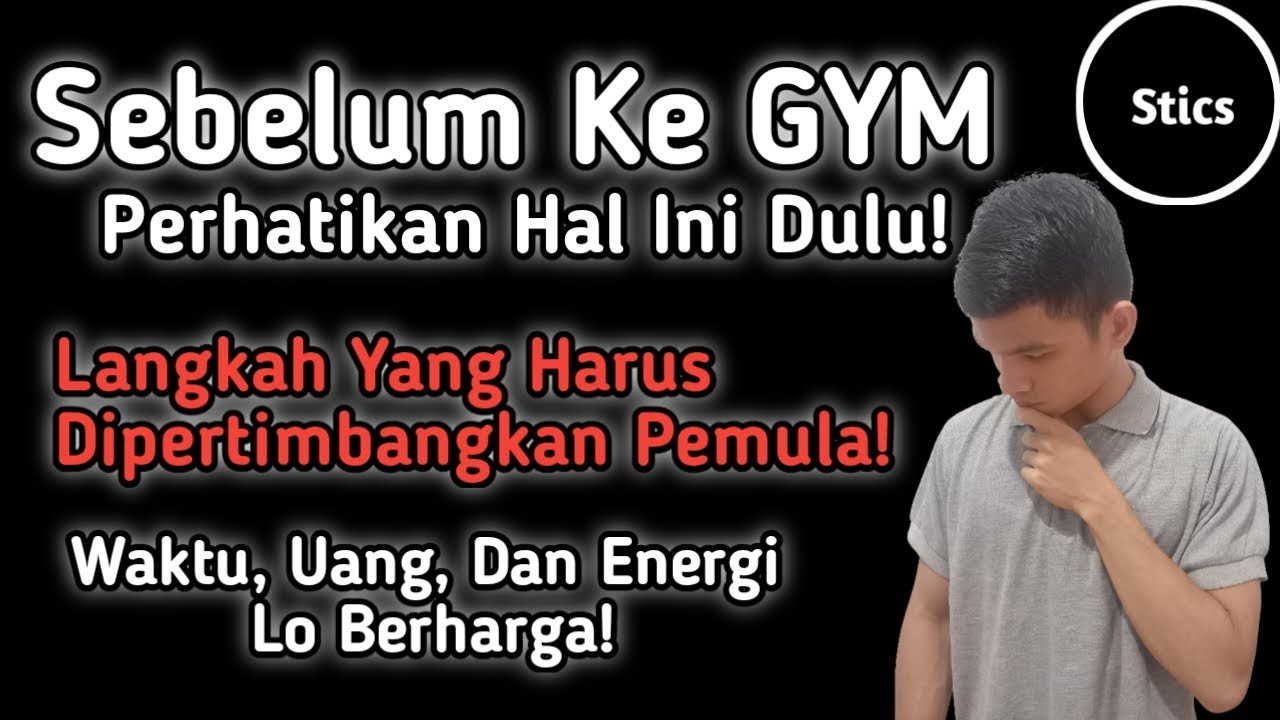 LO MAU KE GYM PERTAMA KALI DAN INGIN LATIHAN SERIUS❓️PERTIMBANGKAN HAL INI DULU BRO..