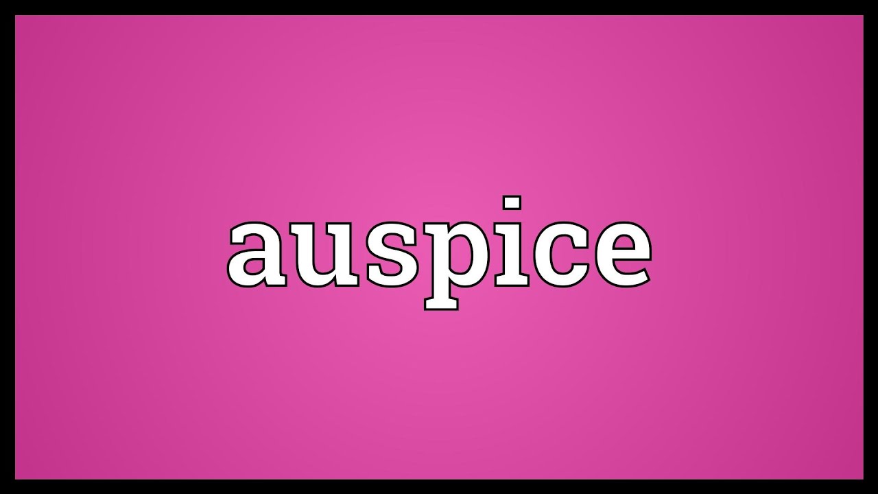 Auspice Meaning