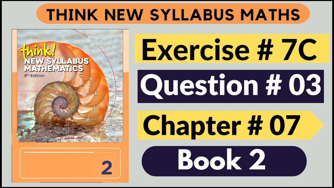 Exercise 7c Question no 03 Think New Syllabus Mathematics 8th Edition Solution Book 2 | Chapter # 07
