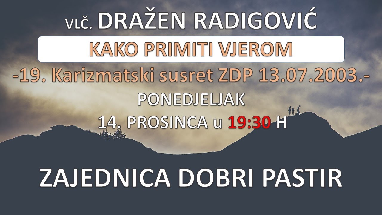 Vlč. Dražen Radigović - Kako primiti vjerom - Karizmatski susret ZDP - 13.07.2003.