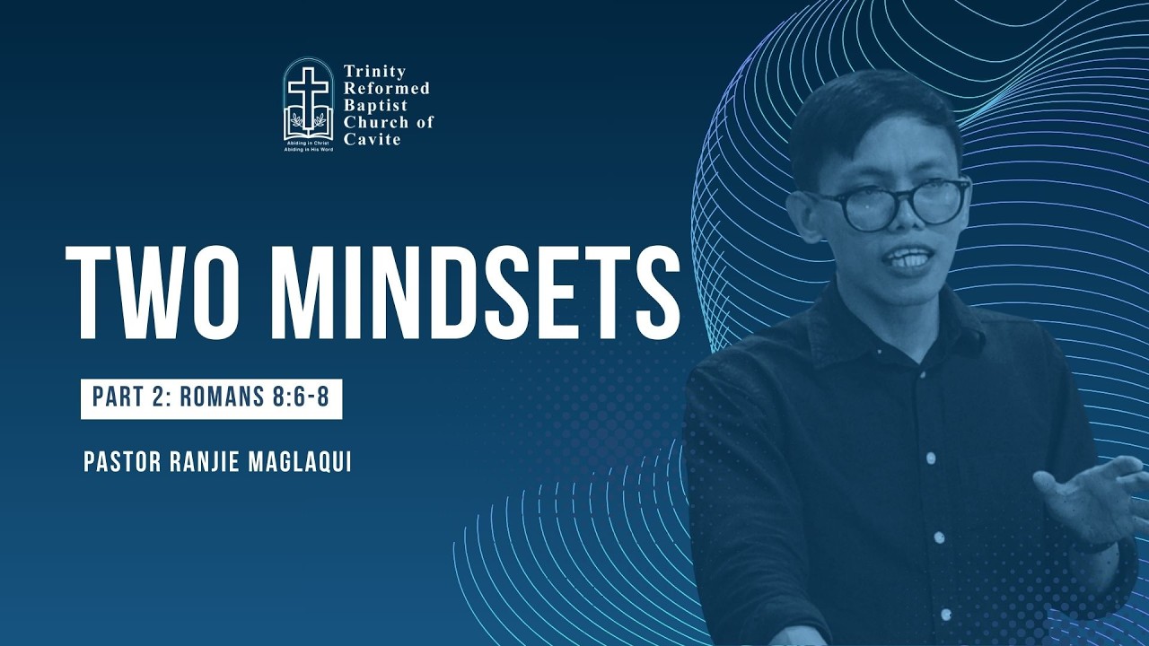 Romans 8:6-8: Two Mindsets - II | Ranjie Maglaqui - 2/15/2026