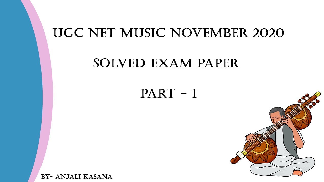 UCG NET MUSIC NOVEMBER 2020 SOLVED EXAM PAPER PART -1 || MUSIC NET CLASSES || ANJALI KASANA ||
