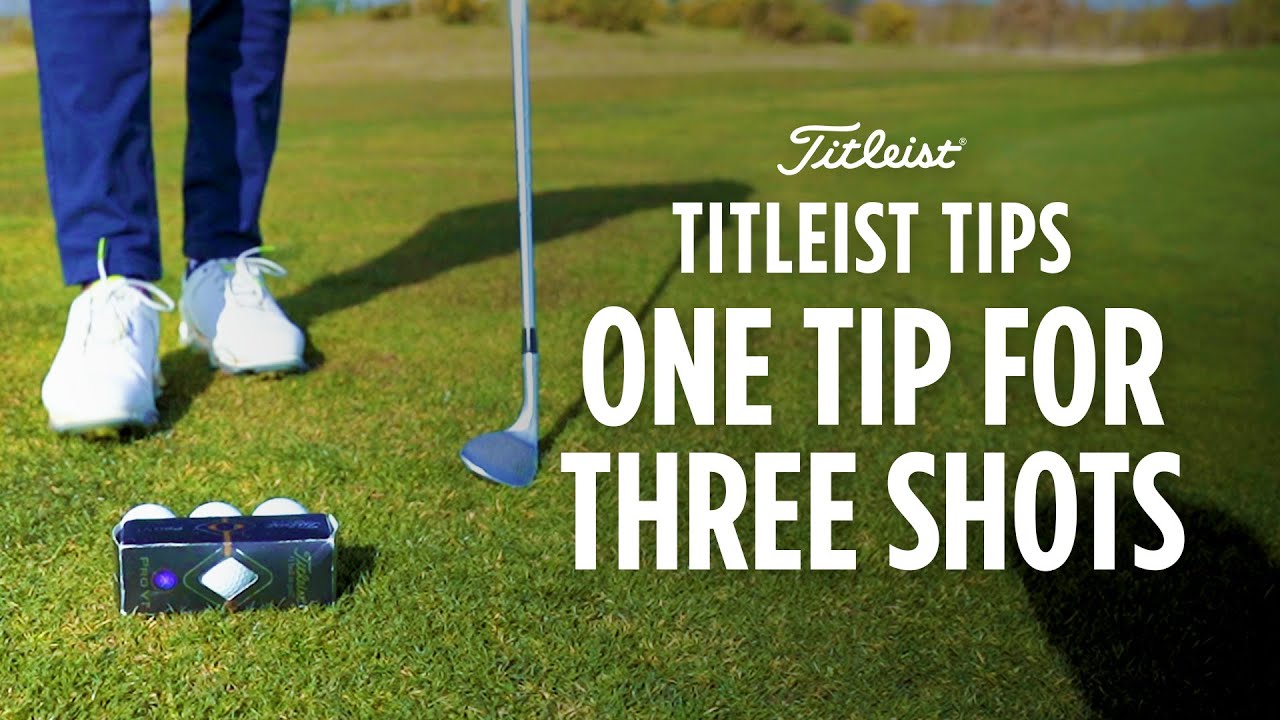 Titleist Tips - One tip for three shots | Matt Leach