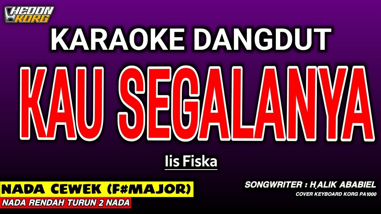 KAU SEGALANYA KARAOKE DANGDUT - IIS FISKA