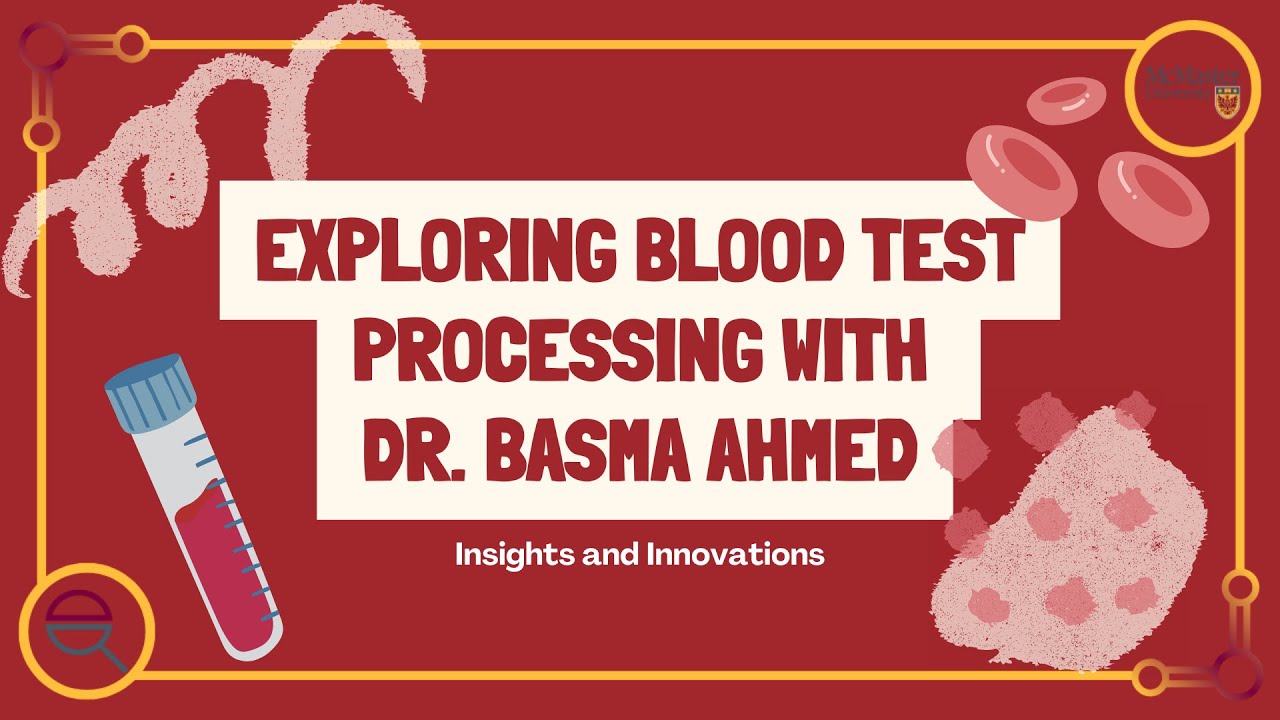 Exploring Blood Test Processing with Dr. Basma Ahmed: Insights and Innovations