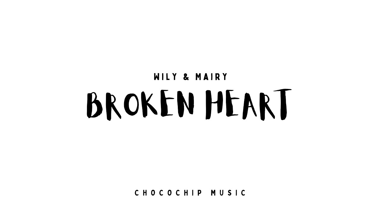 WiLY & Mairy - Broken Heart [Official Lyrics Video]